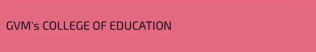 GVM's COLLEGE OF EDUCATION